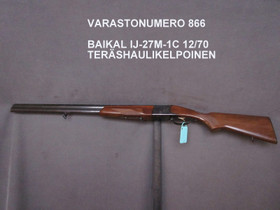 Baikal IJ-27M-1C 12/70 tershaulikelpoinen. (866), Aseet ja patruunat, Metsstys ja kalastus, Kuhmo, Tori.fi