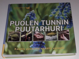 Puolen tunnin puutarhuri kirja, Harrastekirjat, Kirjat ja lehdet, Rovaniemi, Tori.fi Puolen tunnin puutarhuri kirja, Harrastekirjat, Kirjat ja lehdet, Rovaniemi, Tori.fi