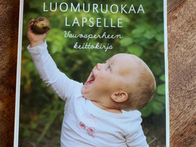 Luomuruokaa lapselle -kirja, Harrastekirjat, Kirjat ja lehdet, Kajaani, Tori.fi