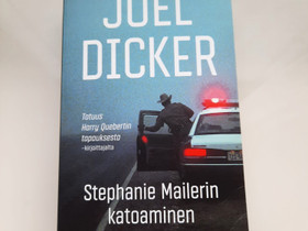 Stephanie Mailerin katoaminen - Joel Dicker, Kaunokirjallisuus, Kirjat ja lehdet, Valkeakoski, Tori.fi