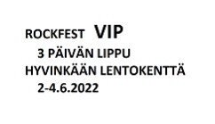 Rockfest 3pv VIP 2022 Hyvinkää, Keikat, konsertit ja tapahtumat, Matkat ja liput, Nokia, Tori.fi Rockfest 3pv VIP 2022 Hyvinkää, Keikat, konsertit ja tapahtumat, Matkat ja liput, Nokia, Tori.fi