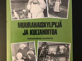 Muurahaiskylpyjä ja kultahoitoja, reumakertomuksia, Kaunokirjallisuus, Kirjat ja lehdet, Helsinki, Tori.fi Muurahaiskylpyjä ja kultahoitoja, reumakertomuksia, Kaunokirjallisuus, Kirjat ja lehdet, Helsinki, Tori.fi