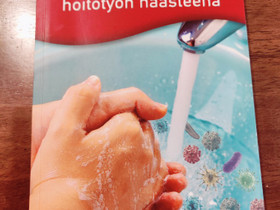 Mikrobit hoitotyön haasteena, Oppikirjat, Kirjat ja lehdet, Sotkamo, Tori.fi Mikrobit hoitotyön haasteena, Oppikirjat, Kirjat ja lehdet, Sotkamo, Tori.fi