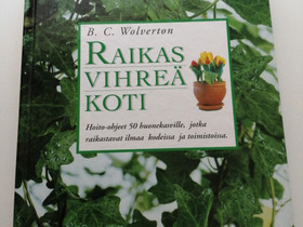 B. C. Wolverton Raikas vihreä koti, Harrastekirjat, Kirjat ja lehdet, Naantali, Tori.fi B. C. Wolverton Raikas vihreä koti, Harrastekirjat, Kirjat ja lehdet, Naantali, Tori.fi