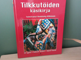 Tilkkutöiden Käsikirja, Harrastekirjat, Kirjat ja lehdet, Jyväskylä, Tori.fi Tilkkutöiden Käsikirja, Harrastekirjat, Kirjat ja lehdet, Jyväskylä, Tori.fi