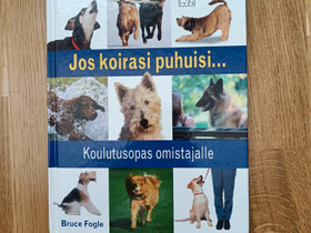 Otavan Bruce Fogle Jos koirasi puhuisi kirja, Harrastekirjat, Kirjat ja lehdet, Mäntsälä, Tori.fi