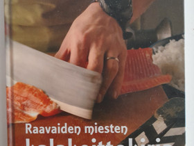 Raavaiden miesten kalakeittokirja, Harrastekirjat, Kirjat ja lehdet, Pieksämäki, Tori.fi