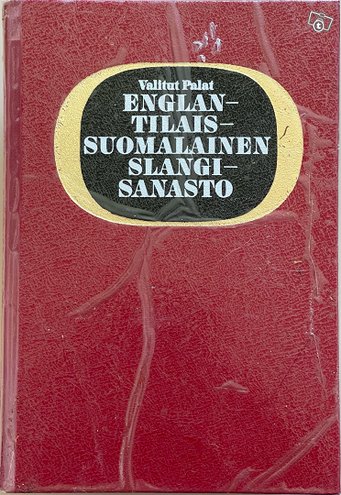 Englantilais-suomalainen slangi sanakirja, ...