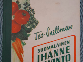 Teo Snellman: Suomalainen ihanneravinto, Harrastekirjat, Kirjat ja lehdet, Pieksämäki, Tori.fi Teo Snellman: Suomalainen ihanneravinto, Harrastekirjat, Kirjat ja lehdet, Pieksämäki, Tori.fi