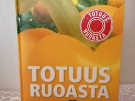 Totuus ruuasta, Harrastekirjat, Kirjat ja lehdet, Hollola, Tori.fi Totuus ruuasta, Harrastekirjat, Kirjat ja lehdet, Hollola, Tori.fi