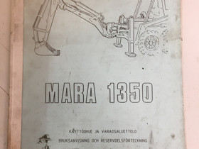 Mara 1350 käyttö- ja varaosakirjat, Maanrakennuskoneet, Työkoneet ja kalusto, Aura, Tori.fi Mara 1350 käyttö- ja varaosakirjat, Maanrakennuskoneet, Työkoneet ja kalusto, Aura, Tori.fi