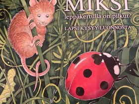 Miksi leppäkertulla on pilkut? Lasten luontokirja, Lastenkirjat, Kirjat ja lehdet, Pori, Tori.fi