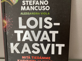 Loistavat kasvit - kirja Uusi, Harrastekirjat, Kirjat ja lehdet, Seinäjoki, Tori.fi