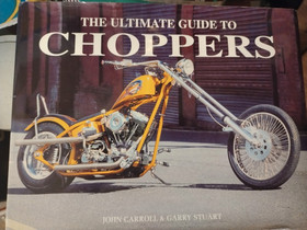 Kirja The Ultima guide to Choppers, Moottoripyörät, Moto, Nokia, Tori.fi Kirja The Ultima guide to Choppers, Moottoripyörät, Moto, Nokia, Tori.fi