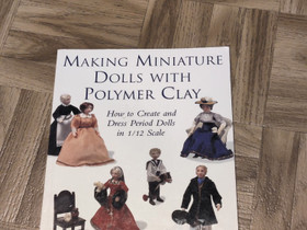 Making miniature dolls with polymer clay -kirja, Harrastekirjat, Kirjat ja lehdet, Loppi, Tori.fi Making miniature dolls with polymer clay -kirja, Harrastekirjat, Kirjat ja lehdet, Loppi, Tori.fi