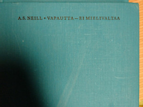 A.S.Neill: Summerhill, Vapautta-ei mielivaltaa, Muut kirjat ja lehdet, Kirjat ja lehdet, Oulu, Tori.fi