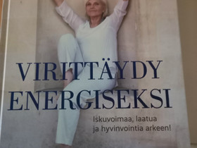 Virittäydy Energiseksi kirja, Muut kirjat ja lehdet, Kirjat ja lehdet, Lohja, Tori.fi Virittäydy Energiseksi kirja, Muut kirjat ja lehdet, Kirjat ja lehdet, Lohja, Tori.fi