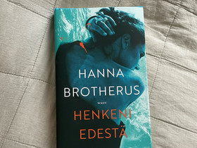 Hanna Brotherus Henkeni edestä, Kaunokirjallisuus, Kirjat ja lehdet, Helsinki, Tori.fi Hanna Brotherus Henkeni edestä, Kaunokirjallisuus, Kirjat ja lehdet, Helsinki, Tori.fi