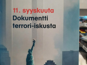 11. Syyskuuta - Dokumentti terrori-iskusta, Muut kirjat ja lehdet, Kirjat ja lehdet, Kerava, Tori.fi 11. Syyskuuta - Dokumentti terrori-iskusta, Muut kirjat ja lehdet, Kirjat ja lehdet, Kerava, Tori.fi