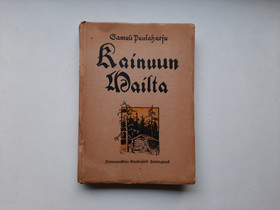 Paulaharju : Kainuun mailta 1922, Muu keräily, Keräily, Savonlinna, Tori.fi Paulaharju : Kainuun mailta 1922, Muu keräily, Keräily, Savonlinna, Tori.fi