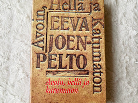 Eeva Joenpelto - Avoin, Hellä ja Katumaton, Kaunokirjallisuus, Kirjat ja lehdet, Akaa, Tori.fi Eeva Joenpelto - Avoin, Hellä ja Katumaton, Kaunokirjallisuus, Kirjat ja lehdet, Akaa, Tori.fi