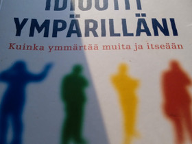 Idiootit ympärilläni, Muut kirjat ja lehdet, Kirjat ja lehdet, Mikkeli, Tori.fi Idiootit ympärilläni, Muut kirjat ja lehdet, Kirjat ja lehdet, Mikkeli, Tori.fi