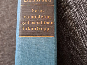 Kaarina Kari, Naisvoimistelun liikuntaoppi, Oppikirjat, Kirjat ja lehdet, Lappeenranta, Tori.fi Kaarina Kari, Naisvoimistelun liikuntaoppi, Oppikirjat, Kirjat ja lehdet, Lappeenranta, Tori.fi