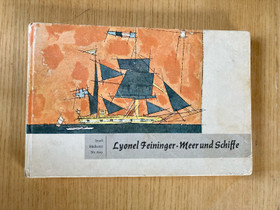 Feininger: Meer und shiffe, Harrastekirjat, Kirjat ja lehdet, Riihimäki, Tori.fi Feininger: Meer und shiffe, Harrastekirjat, Kirjat ja lehdet, Riihimäki, Tori.fi