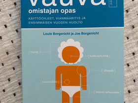 VAUVA omistajan opas, Lastenkirjat, Kirjat ja lehdet, Puolanka, Tori.fi VAUVA omistajan opas, Lastenkirjat, Kirjat ja lehdet, Puolanka, Tori.fi