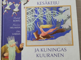 Lastenkirja Kesäkeiju ja Kuningas Kuurainen, Lastenkirjat, Kirjat ja lehdet, Kokkola, Tori.fi Lastenkirja Kesäkeiju ja Kuningas Kuurainen, Lastenkirjat, Kirjat ja lehdet, Kokkola, Tori.fi