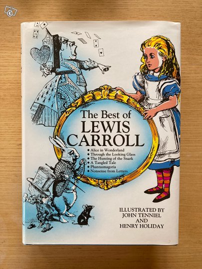 The Best of Lewis Carroll (Alice in Wonderland, Through the Looking Glass,  The Hunting of the Snark, A Tangled Tale, Phantasmagoria, Nonsense from