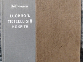 Rolf Krogerus: Luonnontieteellisiä kokeita (1913), Muut kirjat ja lehdet, Kirjat ja lehdet, Oulu, Tori.fi Rolf Krogerus: Luonnontieteellisiä kokeita (1913), Muut kirjat ja lehdet, Kirjat ja lehdet, Oulu, Tori.fi