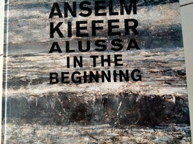Anselm Kiefer Alussa, Harrastekirjat, Kirjat ja lehdet, Mänttä-Vilppula, Tori.fi Anselm Kiefer Alussa, Harrastekirjat, Kirjat ja lehdet, Mänttä-Vilppula, Tori.fi
