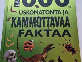 1000 uskomatonta ja kammottavaa faktaa, Muut kirjat ja lehdet, Kirjat ja lehdet, Kajaani, Tori.fi