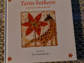 Tartu hetkeen -kirja, Kaunokirjallisuus, Kirjat ja lehdet, Hämeenlinna, Tori.fi Tartu hetkeen -kirja, Kaunokirjallisuus, Kirjat ja lehdet, Hämeenlinna, Tori.fi