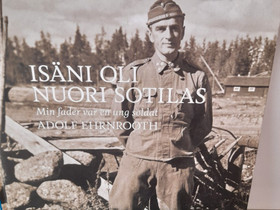 Isäni oli nuori sotilas Adolf Ehrnrooth, Kaunokirjallisuus, Kirjat ja lehdet, Seinäjoki, Tori.fi Isäni oli nuori sotilas Adolf Ehrnrooth, Kaunokirjallisuus, Kirjat ja lehdet, Seinäjoki, Tori.fi