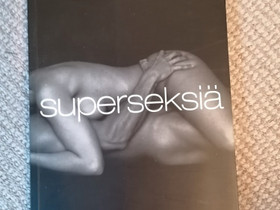 Superseksiä kirja, Muut kirjat ja lehdet, Kirjat ja lehdet, Kaustinen, Tori.fi Superseksiä kirja, Muut kirjat ja lehdet, Kirjat ja lehdet, Kaustinen, Tori.fi