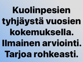 Kuolinpesien tyhjäystä., Palvelut, Janakkala, Tori.fi