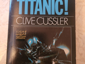 Clive Cussler : Nostakaa Titanic, Kaunokirjallisuus, Kirjat ja lehdet, Uusikaarlepyy, Tori.fi