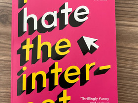 I Hate the Internet: A Novel by Jarett Kobek, Kaunokirjallisuus, Kirjat ja lehdet, Joensuu, Tori.fi