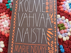 Kolme vahvaa naista, Marie Ndiaye, Kaunokirjallisuus, Kirjat ja lehdet, Juva, Tori.fi