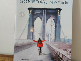 Lauren Graham: Someday, Someday, Maybe kirja, Kaunokirjallisuus, Kirjat ja lehdet, Helsinki, Tori.fi