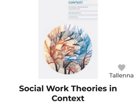 Social Work Theories in Context - Creating Frameworks for Practice Karen Healy, Palvelut, Turku, Tori.fi