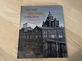 Kari Hakli: Helsinki in my mind, Muut kirjat ja lehdet, Kirjat ja lehdet, Helsinki, Tori.fi