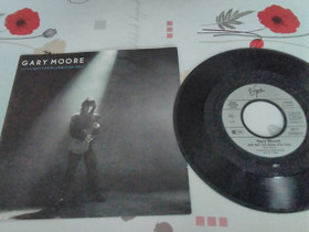 Gary Moore 7" Still got the blues blues (for you)., Musiikki CD, DVD ja nitteet, Musiikki ja soittimet, Rovaniemi, Tori.fi