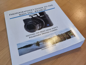 Photographer's guide to Sony RX100 IV, Muu valokuvaus, Kamerat ja valokuvaus, Espoo, Tori.fi