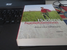 Valtavaara: Huolena huolehtiminen, Muut kirjat ja lehdet, Kirjat ja lehdet, Mäntyharju, Tori.fi Valtavaara: Huolena huolehtiminen, Muut kirjat ja lehdet, Kirjat ja lehdet, Mäntyharju, Tori.fi