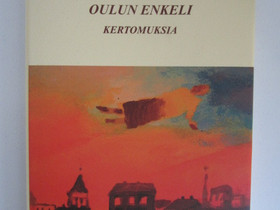 Oulun Enkeli kirja, Kaunokirjallisuus, Kirjat ja lehdet, Oulu, Tori.fi Oulun Enkeli kirja, Kaunokirjallisuus, Kirjat ja lehdet, Oulu, Tori.fi