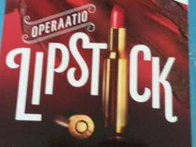 Operaatio Lipstick, Kaunokirjallisuus, Kirjat ja lehdet, Helsinki, Tori.fi Operaatio Lipstick, Kaunokirjallisuus, Kirjat ja lehdet, Helsinki, Tori.fi