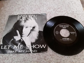 Robinson 7" Let me show / Take my hand, Musiikki CD, DVD ja nitteet, Musiikki ja soittimet, Rovaniemi, Tori.fi